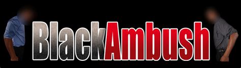 Free Black Ambush Porn Videos: BlackAmbush.com